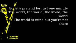 The world is mine I dont know anything  Alex Day lyrics on screen [upl. by Anisor513]