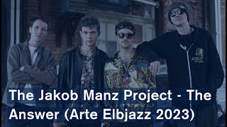 The Jakob Manz Project  The Answer Arte Elbjazz 2023 Live [upl. by Ecirual]