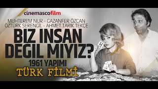 Biz İnsan Değil Miyiz 1961 siyahbeyaz türkfilmi nostaljifilm [upl. by Nissy]