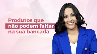 Produtos que não podem faltar na sua bancada [upl. by Akeme30]