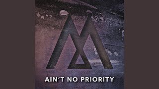 Aint No Priority [upl. by Lemmuela]