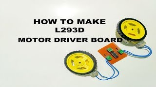 How to make L293D Motor Driver [upl. by Nwahsuq626]