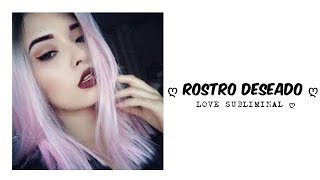 Rostro deseado  Audio subliminal ღ [upl. by Seavir]