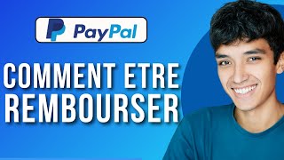 Comment Etre Rembourser Sur PayPal  Guide Complet [upl. by Flss]