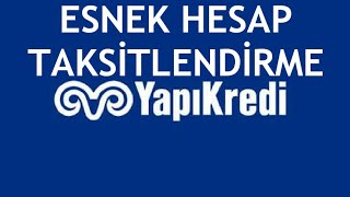 Yapı Kredi Esnek Hesap Taksitlendirme Nasıl Yapılır [upl. by Charmane]