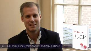 Ed Smith  Luck  What It Means and Why It Matters [upl. by Lyrahc]