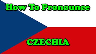 How To Pronounce Czechia Countries of the World [upl. by Hibben]