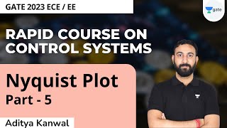 Nyquist Plot  Part  5  Rapid Course On Control Systems  Aditya Kanwal  GATE 2023 [upl. by Malek]