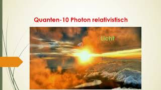 Quanten 10 Photon relativistisch Ruhemasse dynamische Masse Körper Ablenkung Gravitationsfelder [upl. by Ecitnerp]