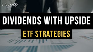 Earn and Grow Examining Dividend ETFs with Big Growth Potential [upl. by Weikert]