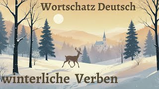 Lerne 25 der schönsten winterlichen Verben kennen Wortschatz Winter amp Weihnachten [upl. by Zedecrem]