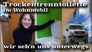 Wie funktioniert das Trockentrenntoilette im Wohnmobil  Wir sehn uns unterwegs [upl. by Adelia]