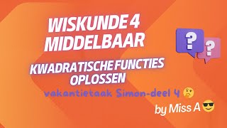 1507 VAKANTIETAAK 4e middelbaar 4 2e GRAADSVERGELIJKINGEN  voor SIMON 😎 [upl. by Eldreda530]