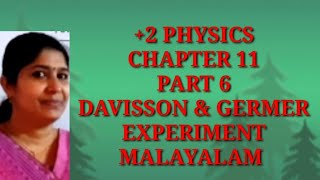 2 PHYSICS  DAVISSON amp GERMER EXPERIMENT  DUAL NATURE OF RADIATION amp MATTER  MALAYALAM [upl. by Carlyn]