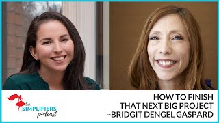 358 How to finish that next big project  with Bridgit Dengel Gaspard ALLSTAR [upl. by Mackler]