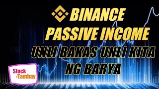 BINANCE PASSIVE INCOME  BUMAKAS KANA  EARN STAKE LP [upl. by Latoyia]