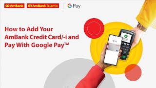 How to Add Your AmBank Credit Cardi and Pay with Google Pay [upl. by Gnay]