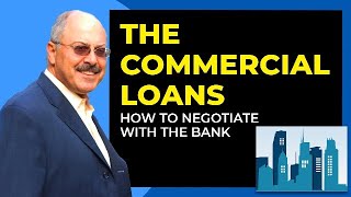 The Commercial Loans  How to Negotiate With the Bank [upl. by Aleel232]