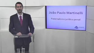 Joao Paulo Martinelli  Paternalismo Jurídico  Bloco 01 [upl. by Ydnew174]