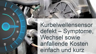 Kurbelwellensensor defekt  Kosten » Symptome » Reparatur [upl. by Gnud]