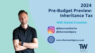 Inheritance Tax Changes  PreBudget Predictions MiniSeries with CEO Dan Crowther [upl. by Llehsar]