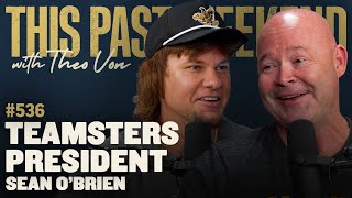 Teamsters President Sean OBrien  This Past Weekend w Theo Von 536 [upl. by Ille]