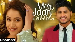 Meri Jaan Ft Gurnam Bhullar Mp3 Song Download Tanishq Kaur New Song Download Meri Jaan Ft Gurnam Bhu [upl. by Ramsa616]