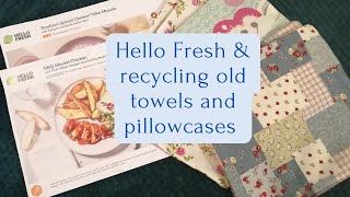 Hello Fresh amp recycling old towels amp pillowcases Frugal living [upl. by Bender]