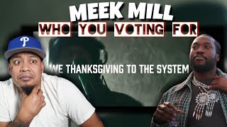 Meek Mill  WHO YOU VOTING FOR  REACTION [upl. by Sirotek]