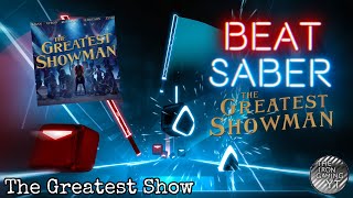 Beatsaber Let’s Play Ep 5  The Greatest Show  The Greatest Showman [upl. by Drawd]