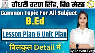 Lesson Plan And Unit Plan Important topic of Bed Lesson plan in detail By Bhavna Tyagi [upl. by Dorehs]