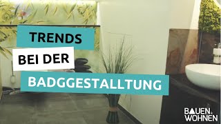 Tipps zur Badgestaltung  das sind die neuen Trends im Bad [upl. by Cotterell]