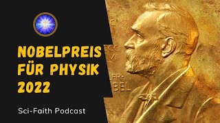 Physik Nobelpreis 2022  Folge 55 [upl. by Ssilem730]