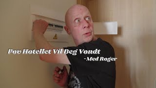 Pov Hotellet Vil Deg Vondt Med Charterfeber Roger [upl. by Meghann]