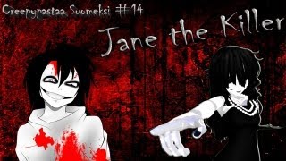 Creepypastaa Suomeksi 14 Jane the Killer Oikea tarina [upl. by Nalyk]