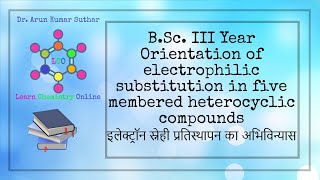 BSc III Year  Orientation of electrophilic substitution in five membered heterocyclic compounds [upl. by Chaddy]