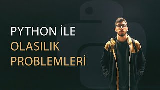 Python ile Olasılık Problemleri [upl. by Nuahsyar]