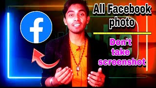 All Facebook photo dont take screenshot  safe your all Facebook photo to screenshot [upl. by Julio]