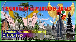 Identitas Nasional Indonesia 2 UUD 1945 [upl. by Terrill566]