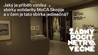 Kurátor odpovídá  Žádný pocit netrvá věčně Sbírka solidarity ve Skopji [upl. by Clareta]