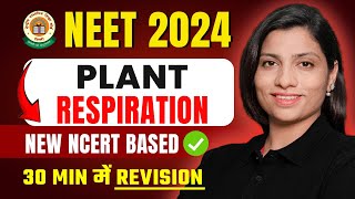 Plant Respiration in 30 Minutes  NEET 2024 Revision  New NCERT Based  Ritu Rattewal [upl. by Pardew434]