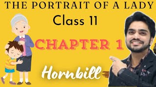 The Portrait Of A Lady Class 11  Hornbill Chapter 1 [upl. by Ennovyahs]