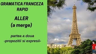 Aller  a merge  partea a doua  propozitii si expresii  Franceza incepatori 2019 [upl. by Tierza]