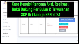 Cara Mengisi Rencana Aksi Realisasi Bukti Dukung Per Bulan amp Triwulanan SKP Di Ekinerja BKN 2023 [upl. by Eirok]