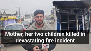 Mother her two children kied in devastating fire incident in Kishtwar [upl. by Griz]