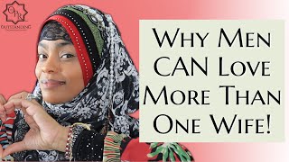 Why Men CAN Love More Than One Wife [upl. by Simonsen]