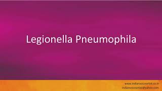 Pronunciation of the words quotLegionella Pneumophilaquot [upl. by Lydie992]