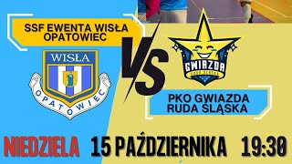 SSF EWENTA WISŁA OPATOWIEC vs PKO GWIAZDA RUDA ŚLĄSKA  Transmisja Live [upl. by Aleuname]