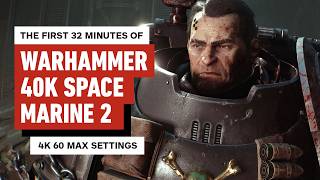 The First 32 Minutes of Warhammer 40000 Space Marine 2 Gameplay  4K Max Settings [upl. by Andrei]