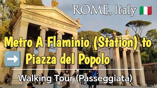 ROME Italy  Metro A Flaminio Station to Piazza del Popolo  Walking Tour Passeggiata [upl. by Gibe]